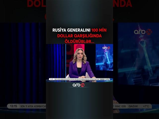 Rusiya ordusunun generalını 100 min dollar qarşılığında öldürüblər