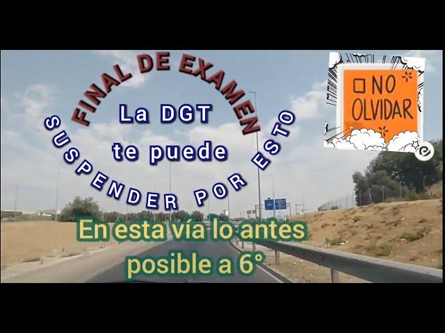 ZONA EL SOTO, dificultad media, examen de conducir practico DGT permiso B, Atención final de examen