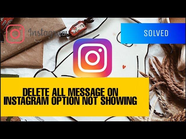 Instagram all message delete option not showing problem Solved 2023