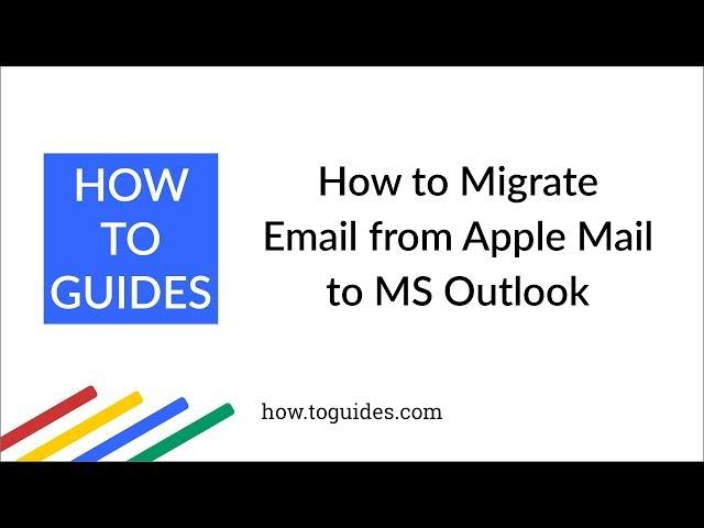 How to Migrate Email from Apple Mail to Microsoft Outlook - How.ToGuides.com