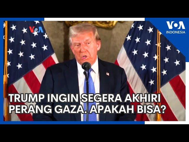 Trump Ingin Segera Akhiri Perang Gaza. Apakah Bisa?