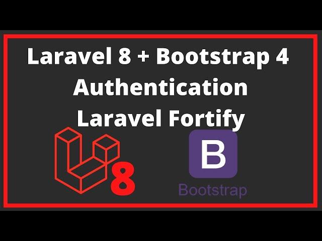 Laravel 8 with Bootstrap and Authentication with Laravel Fortify