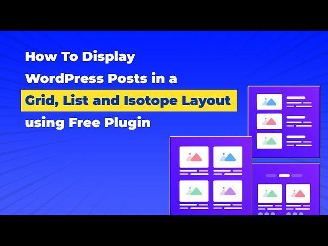 How To Display WordPress Posts in a Grid, List and Isotope Layout using Free Plugin