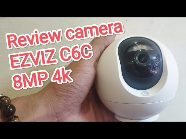Review camera ezviz CS-C6C 8MP 4K