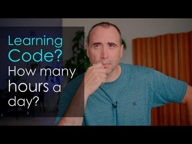 How Many Hours a Day should you Spend learning Code?