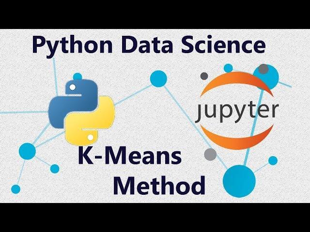 K-Means Clustering - Methods using Scikit-learn in Python - Tutorial 23 in Jupyter Notebook