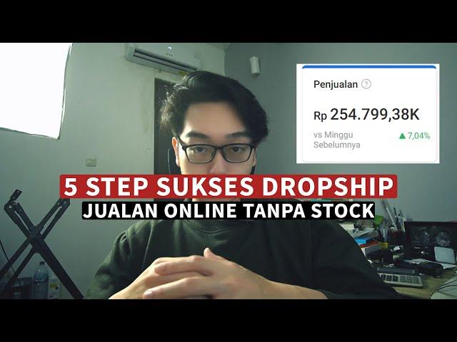 5 Step Sukses Dropship Tanpa Stock Produk ! Omset Puluhan - Ratusan Juta !
