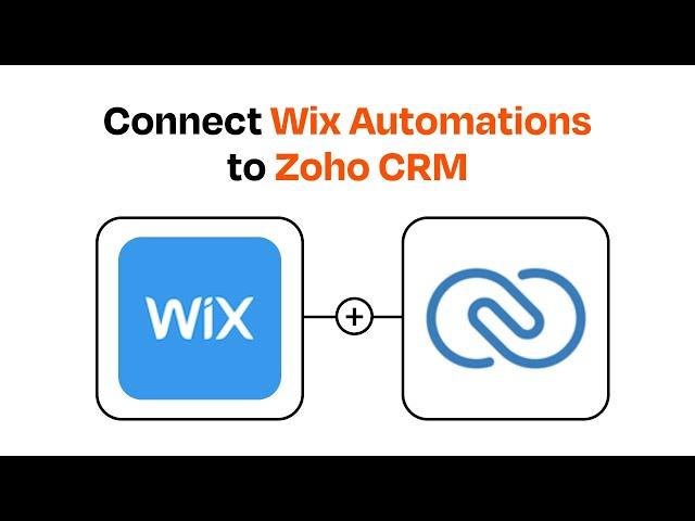 How to connect Wix Automations to Zoho CRM - Easy Integration