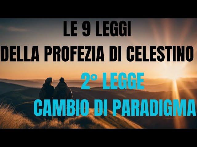 LA PROFEZIA DI CELESTINO. 2° LEGGE. EMERGERE DI NUOVA CONSAPEVOLEZZA (cambio paradigma) #awakening