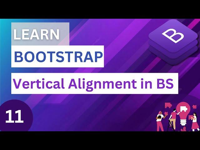 Bootstrap Vertical Alignment in detail with practical implementation