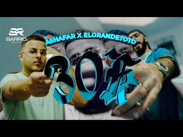 ASHAFAR x ELGRANDETOTO - 30K ( OFFICIAL VIDEO ) Prod. Flem