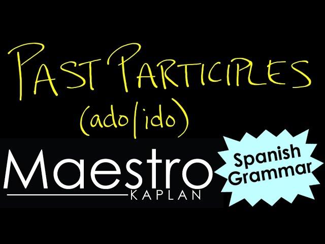 How to form PAST PARTICIPLES in Spanish