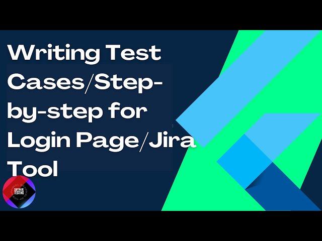 Writing Test Cases/Step-by-step for Login Page/Jira Tool