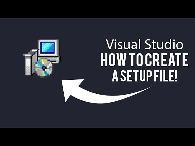 How To Create A Setup/Installation File In Visual Studio!