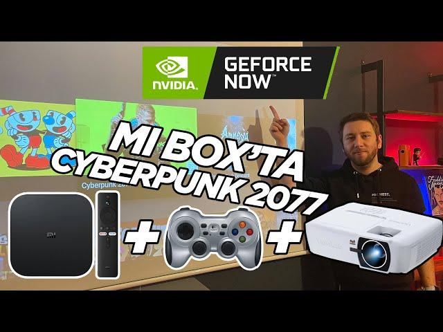 Xiaomi Mi Box S 'e GeForce Now kurdum! Mi Box'ta Cyberpunk 2077 oynamak!