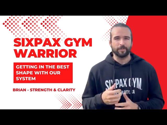 Meet Brian - SixPax Gym Warrior - Strength & Clarity through Training & Discipline