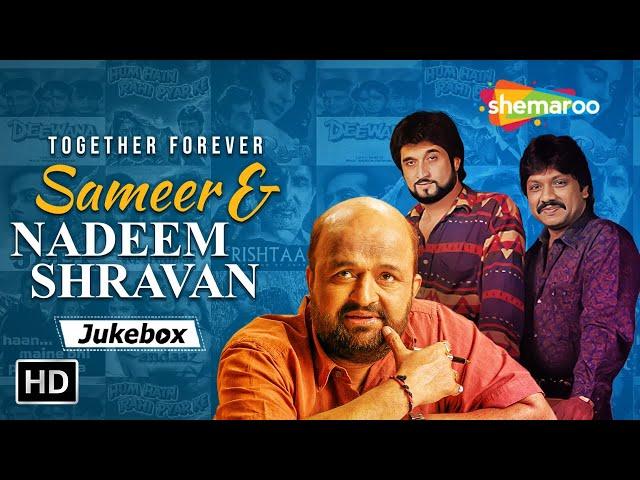 Best of Sameer & Nadeem Shravan | 90's Romantic HD Songs | Non- Stop Jukebox