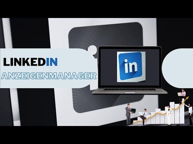 Linkedin Anzeigenmanager LinkedIn Werbung schalten Ads im LinkedIn Anzeigenmanager erstellen