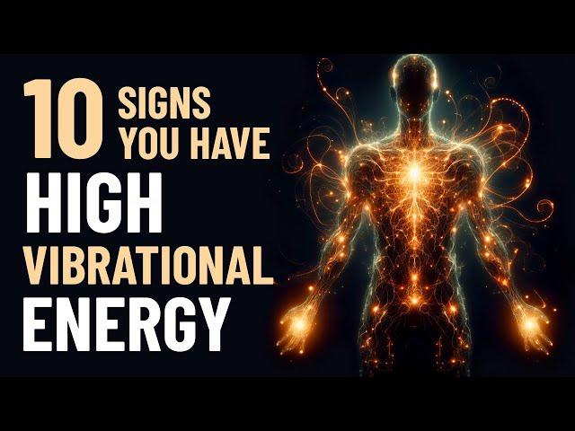 10 Signs You Are a High Vibrational Person