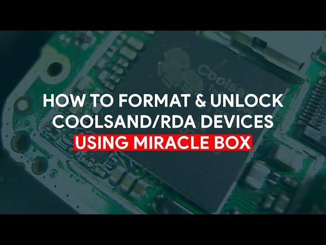 How To Format & Unlock Coolsand/RDA Devices Using Miracle Box - [romshillzz]