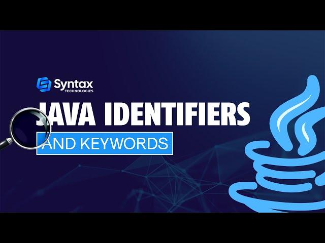 Java Identifiers and Keywords | A Beginner's Guide to Identifiers and Keywords | Syntax Technologies