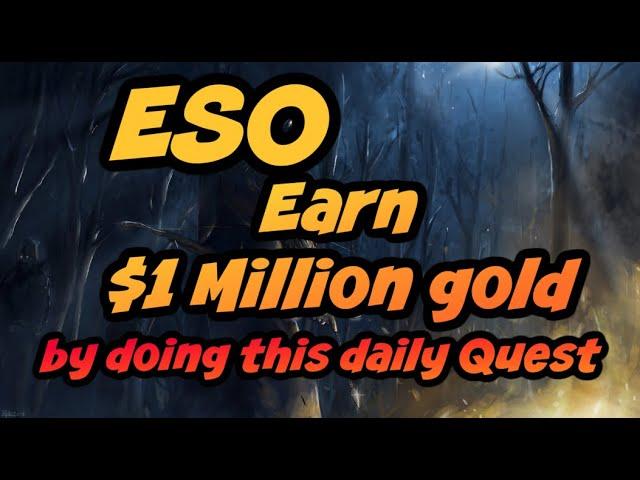 $1 MILLION GOLD from doing this simple Daily Quest in ESO.