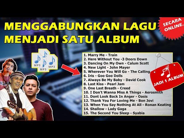 Cara Mudah Menggabungkan Lagu menjadi Satu Album, TANPA APLIKASI