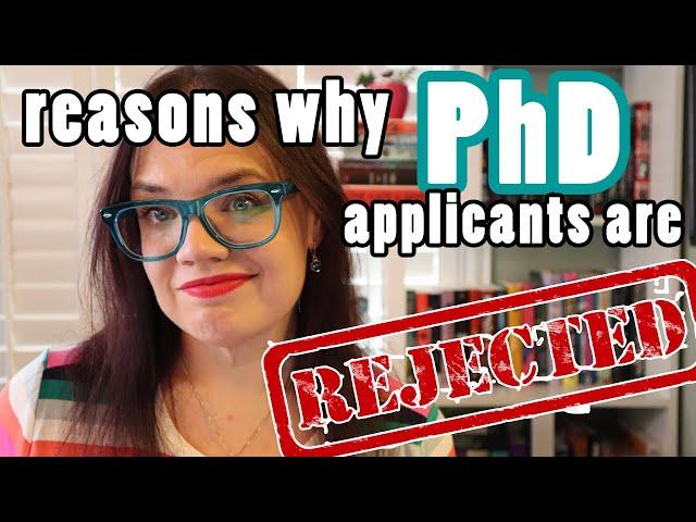 Reasons PhD applicants are rejected | Advice for a successful PhD application