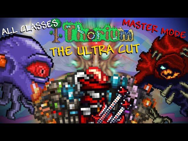 Terraria - THORIUM: The EVERY CLASS EXPERIENCE! | The ULTRA CUT