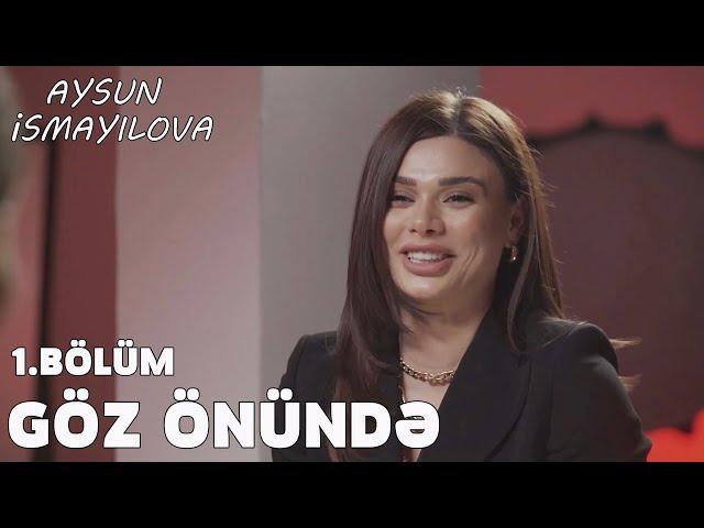 Göz Önündə 1.Bölüm - Aysun İsmayılova (Tam Versiya)