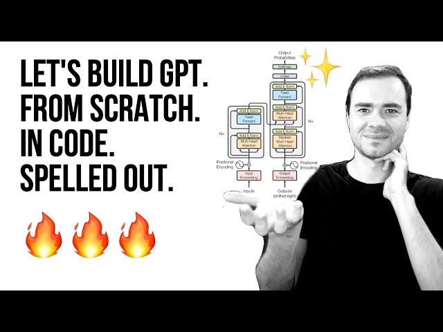 Let's build GPT: from scratch, in code, spelled out.