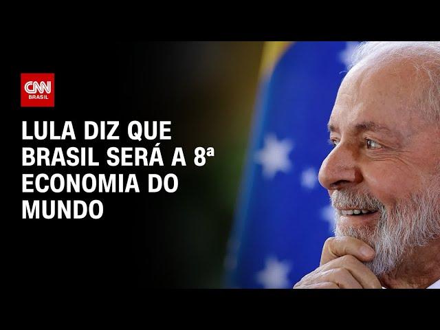 Lula diz que Brasil será a 8ª economia do mundo | LIVE CNN