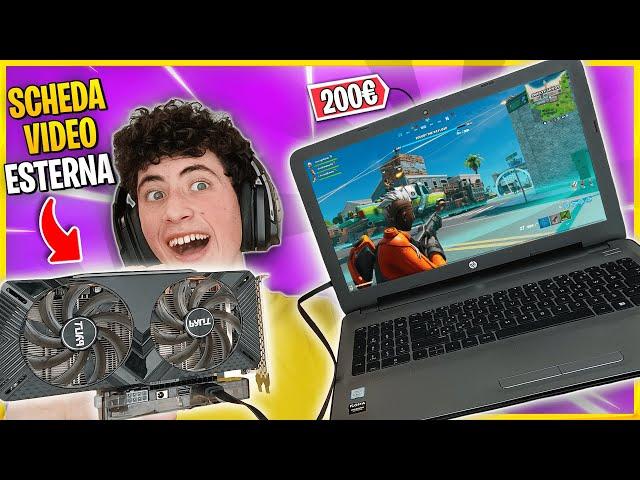 Ho trasformato un PC PORTATILE DA 200€ in un VERO PC DA GAMING! *scheda video esterna*