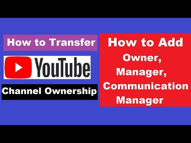 How to Transfer YouTube Channel Ownership | How to Add Manager/Owner to YouTube Channel