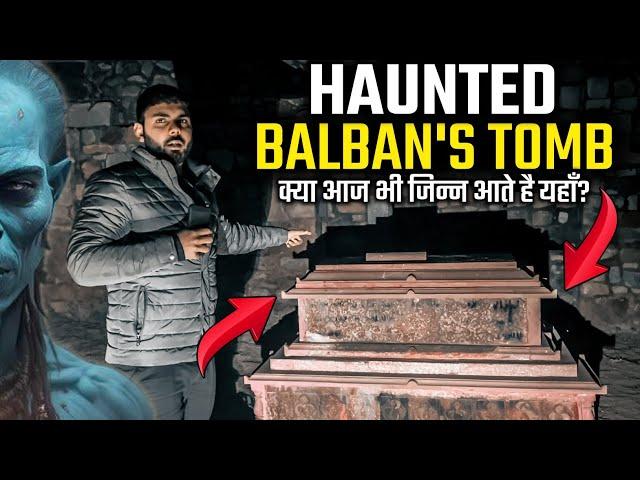 800 Years Old Haunted Tomb Of Balban || कौन करता है यहाँ इबादत?  Paranormal Investigation