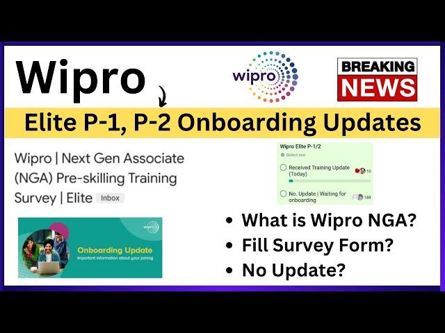 Wipro Elite P-1, P-2 Onboarding Updates | NGA Training Survey Form | Latest Updates