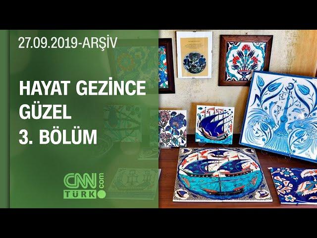 Çini Sanatının Tarihi - Hayat Gezince Güzel 3. Bölüm | 27.09.2009