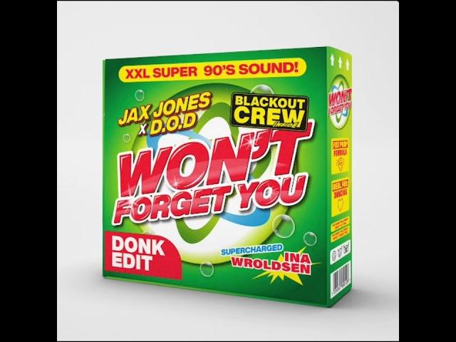 Jax Jones x D.O.D & Ina Wroldsen - Won't Forget You (Donk Edit Featuring The Blackout Crew) [Audio]