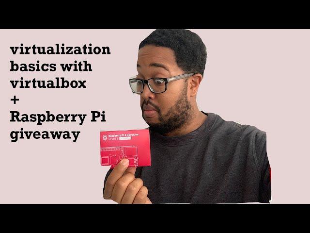 Virtualization Basics and Raspberry Pi Giveaway