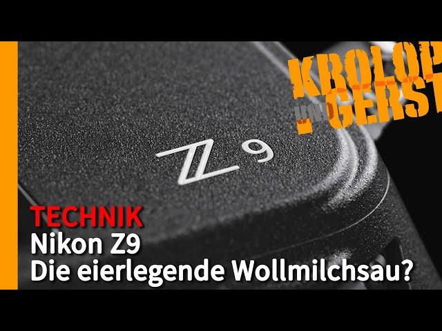 Nikon Z9 - Die eierlegende Wollmilchsau?  Krolop&Gerst