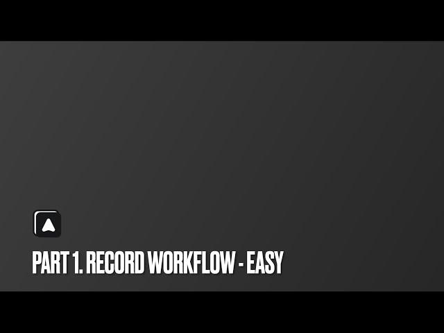 Autorial: Part 1. Record Workflow - Level Easy