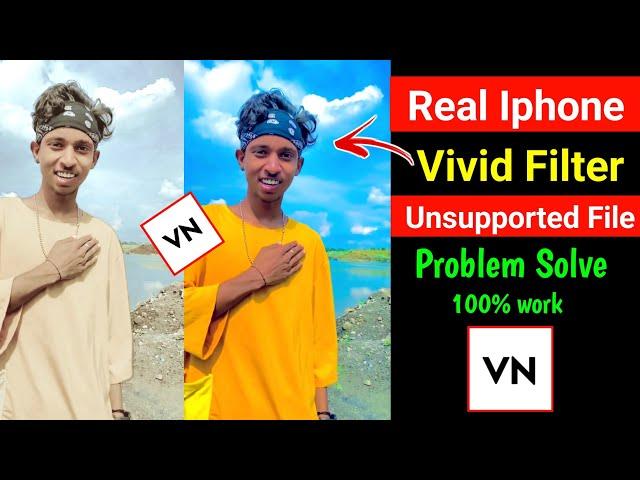 Iphone vivid Filter for android  | VN Filter Unsupported File Problem Solve | New filter Vn Apps