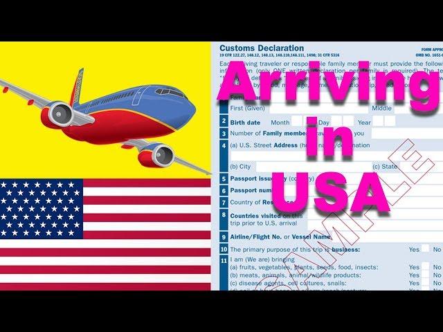 Arriving in USA  | Customs Form  | How to Complete