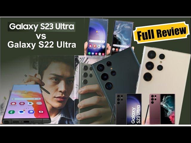 Samsung Galaxy S23 Ultra vs  Samsung S22 Ultra Review - lets find out the differences!