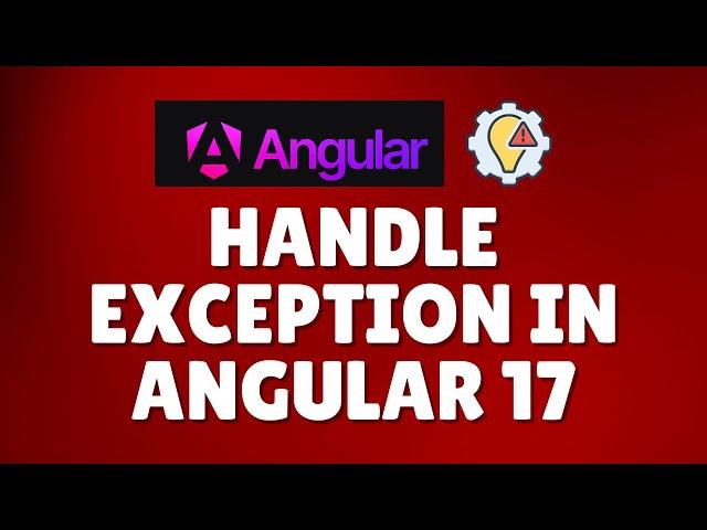 How to handle exception in Angular 17?