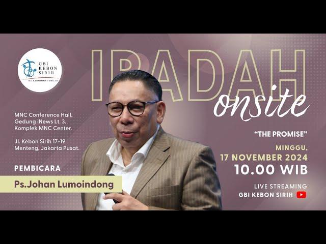 Ibadah Onsite GBI Kebon Sirih "THE PROMISE" | Ps.Johan Lumoindong - Minggu,17 November 2024