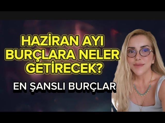 Haziran ayının  burçlara etkileri / JÜPİTER - PLUTO ETKİLERİ /  Ayın en şanslı burcu  /