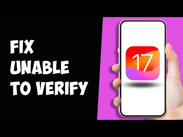 How To Fix Unable to Verify App (iOS 17)