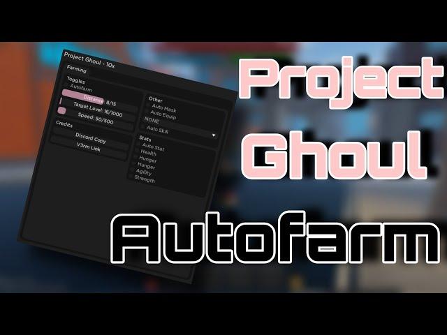 *UNDETECTED* PROJECT GHOUL AUTOFARM SCRIPT/HACK PASTEBIN