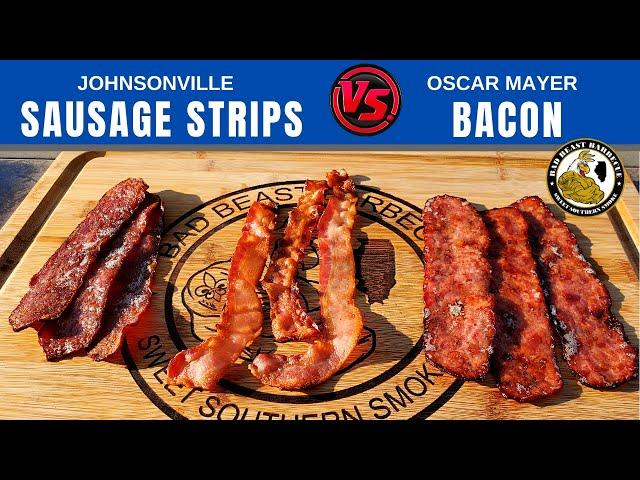 Johnsonville Sausage Strips vs Oscar Mayer Bacon